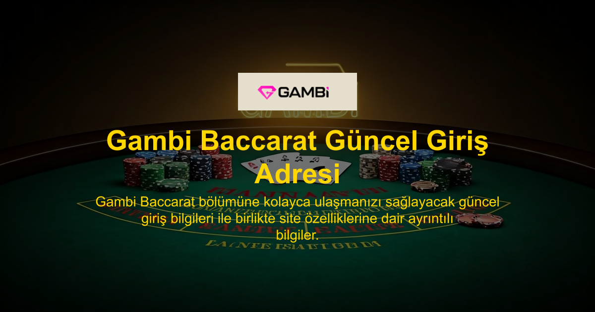 Gambi Baccarat Güncel Giriş Adresi