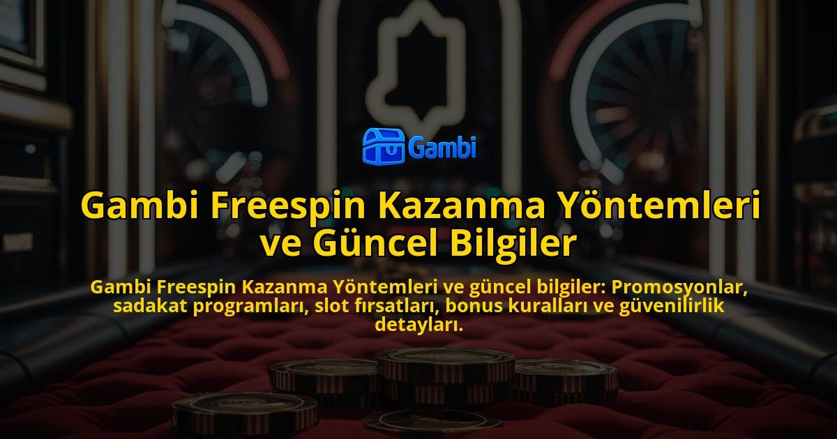 Gambi-Freespin-Kazanma-Yntemleri-ve-Gncel-Bilgiler-overlay-1768132301.jpg