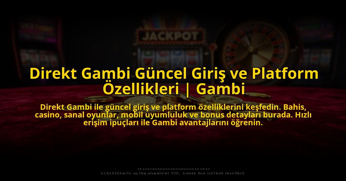 Direkt-Gambi-Guncel-Giris-ve-Platform-Ozellikleri-Gambi-overlay-1773613708.jpg