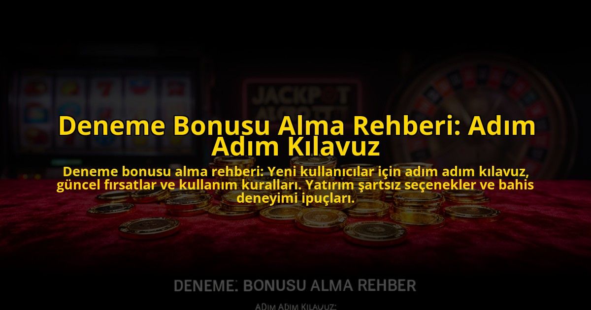 Deneme-Bonusu-Alma-Rehberi-Adim-Adim-Kilavuz-overlay-1776040518.jpg