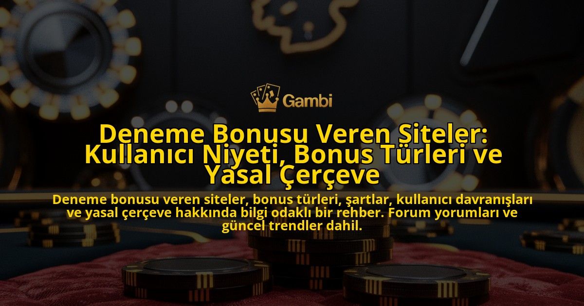 Deneme-Bonusu-Veren-Siteler-Kullanici-Niyeti-Bonus-Turleri-ve-Yasal-Cerceve-overlay-1778201310.jpg